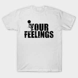 Fuc-k Your Feelings Vintage - Funny Trump 2020 Gift Shirt T-Shirt